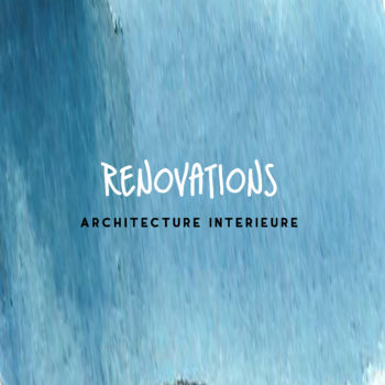 RENOVATIONS - ARCHITECTURE INTERIEURE